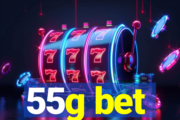 55g bet